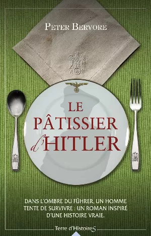 Peter Bervore - Le pâtissier d'Hitler